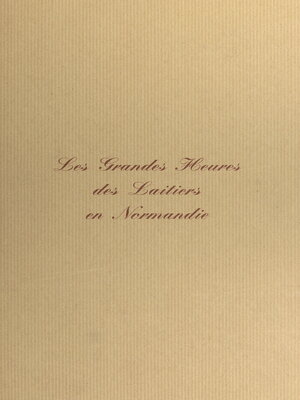 cover image of Les grandes heures des laitiers en Normandie